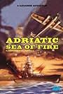 Adriatic Sea of Fire (1968)