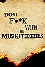 Don't F**k with the Musketeers (2020)