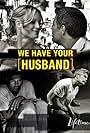 We Have Your Husband (2011)