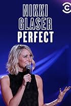 Nikki Glaser: Perfect