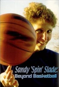 Primary photo for Sandy 'Spin' Slade: Beyond Basketball