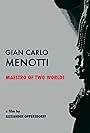 Gian Carlo Menotti: Maestro of Two Worlds (2000)