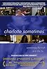 Charlotte Sometimes (2002) Poster