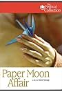 Paper Moon Affair (2005)