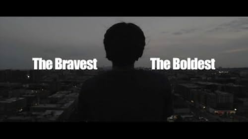 The Bravest, the Boldest Trailer