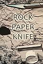 Rock Paper Knife (2014)