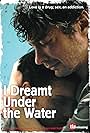 I Dreamt Under the Water (2008)