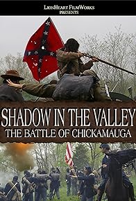 Primary photo for Shadow in the Valley: The Battle of Chickamauga