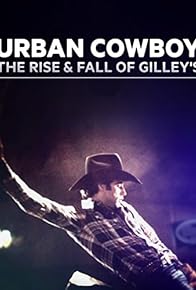 Primary photo for Urban Cowboy: The Rise and Fall of Gilley's