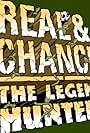 Real & Chance: The Legend Hunters (2010)