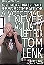 A Slightly Exaggerated Reenactment of a Voicemail I Never Actually Left for Tom Lenk (2012)