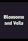 Blossoms and Veils