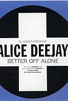 Alice DeeJay Featuring DJ Jürgen: Better Off Alone (1999)