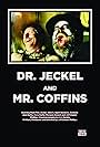 Dr. Jeckel and Mr. Coffins (2014)