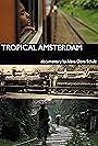 Tropical Amsterdam (2011)