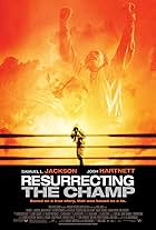 Resurrecting the Champ (2007)