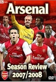 Primary photo for Arsenal: Season Review 2007/2008