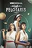 Las Pelotaris (TV Series 2023) Poster