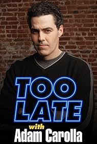 Adam Carolla in Too Late with Adam Carolla (2005)