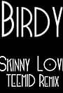 Birdy: Skinny Love - Version 2 (2014)