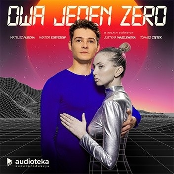 Justyna Wasilewska and Tomasz Zietek in Dwa Jeden Zero (Audioplay) (2019)