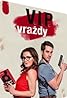 V.I.P. vrazdy (TV Series 2016– ) Poster