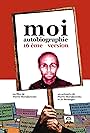 Moi, autobiographie, 16eme version (2010)