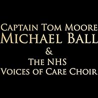 Primary photo for Captain Tom Moore, Michael Ball & The NHS Voices of Care Choir: You'll Never Walk Alone