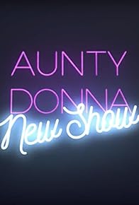 Primary photo for Aunty Donna: New Show