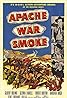 Apache War Smoke (1952) Poster