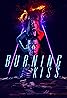 Burning Kiss (2018) Poster