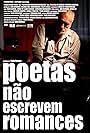 Poetas Não Escrevem Romances (2012)