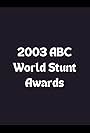 2003 ABC World Stunt Awards (2003)