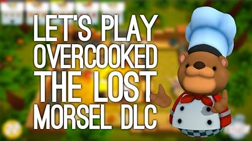 Let's Play: Overcooked - The Lost Morsel - FIRE!!! (2016)