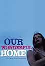 Our Wonderful Home (2008)