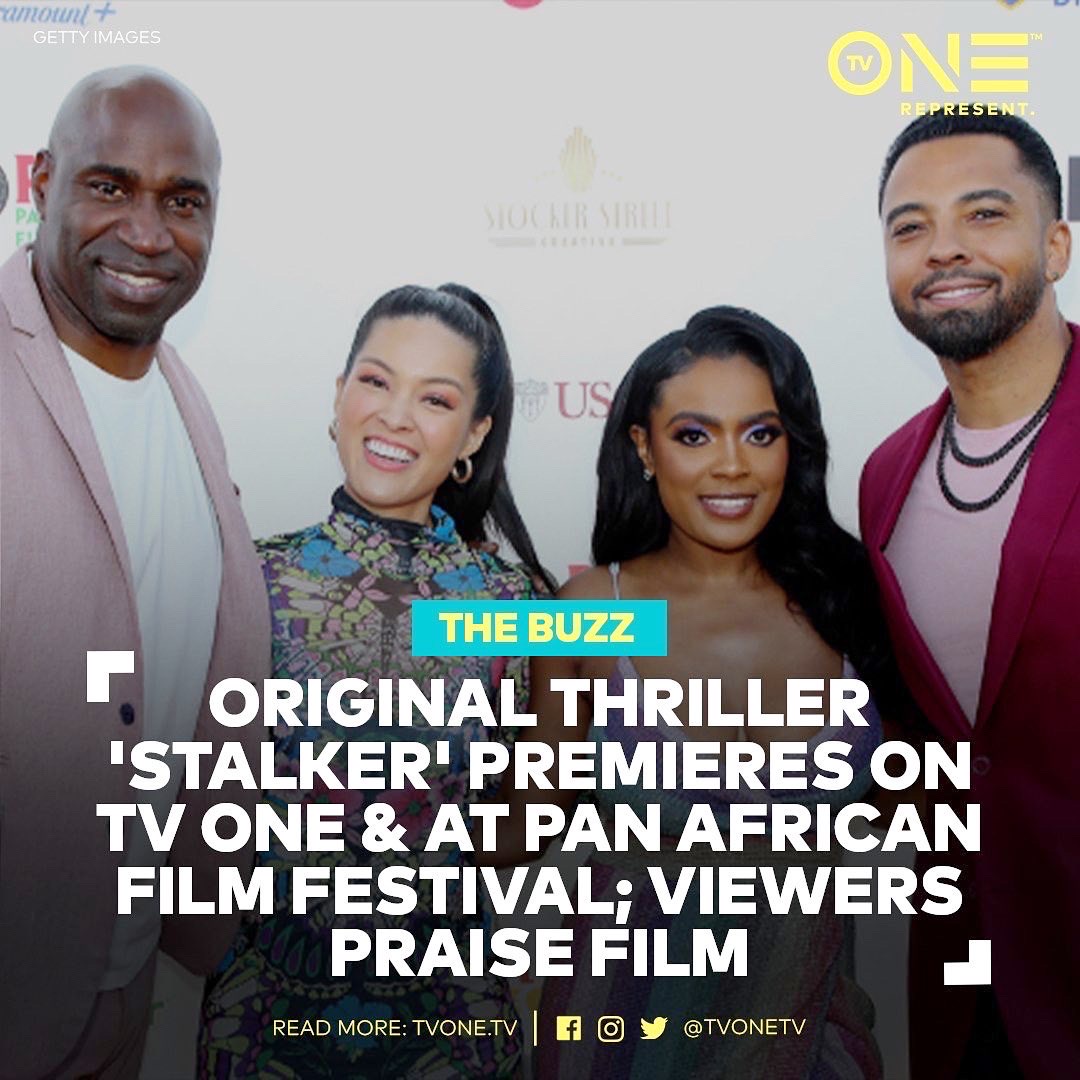 Original Thriller 'Stalker' Premieres on TV One & At Pan African Film Festival; Viewers Praise Film