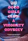 Good Girls Club: A Virginity Odyssey (2023)