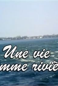 Une vie comme rivière (1996)