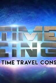 Primary photo for Time Beings: Extreme Time Travel Conspiracies