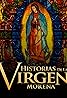 Historias de la Virgen Morena (TV Series 2012– ) Poster