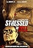 Stressed to Kill (2016) Poster