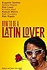 Primary photo for How to Be a Latin Lover