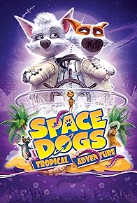 Primary photo for Space Dogs: Tropical Adventure