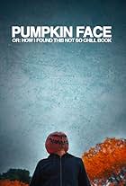 Pumpkin Face: How I Found This Not So Chill Book (2018)