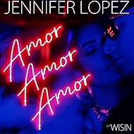 Jennifer Lopez Feat. Wisin: Amor, Amor, Amor (2017)