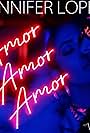 Jennifer Lopez Feat. Wisin: Amor, Amor, Amor (2017)