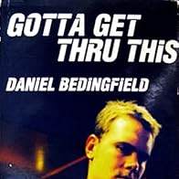 Primary photo for Daniel Bedingfield: Gotta Get Thru This