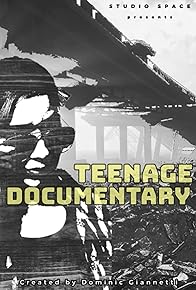 Primary photo for Teenage Documentary