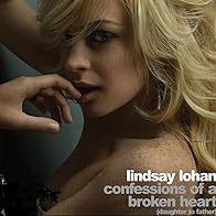 Primary photo for Lindsay Lohan: Confessions of a Broken Heart (Daughter to Father)