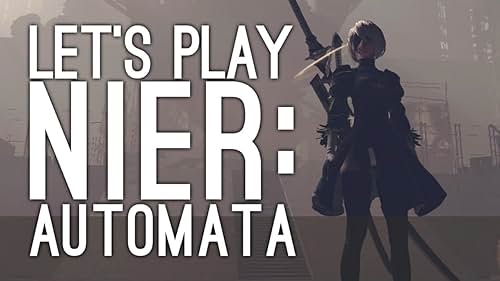 Let's Play: Nier Automata - Androids vs. Bubbles (2016)